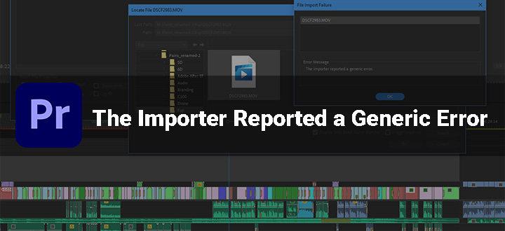 Adobe Premiere Importer Reported a Generic Error