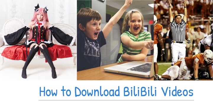 5 Free Ways to Download BiliBili Videos to MP4/MP3