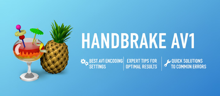 HandBrake AV1: Best Encoding Settings, Tips, & Error Fixes