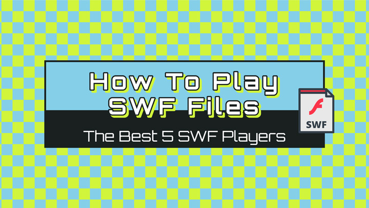 SWF File Player l How to Open SWF Files on a Computer?