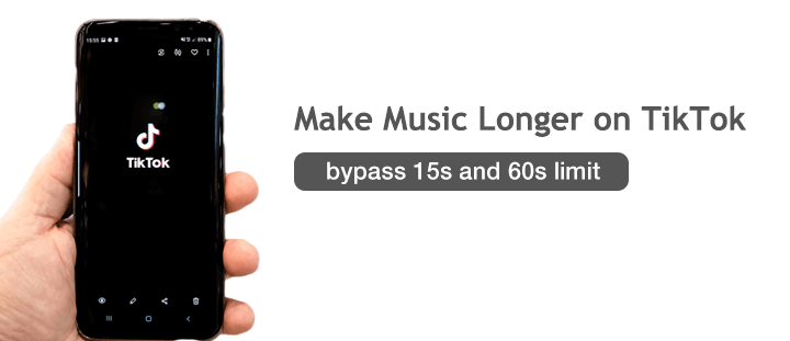 4 Ways to Make Music Longer (Than 15S or 60S) on TikTok