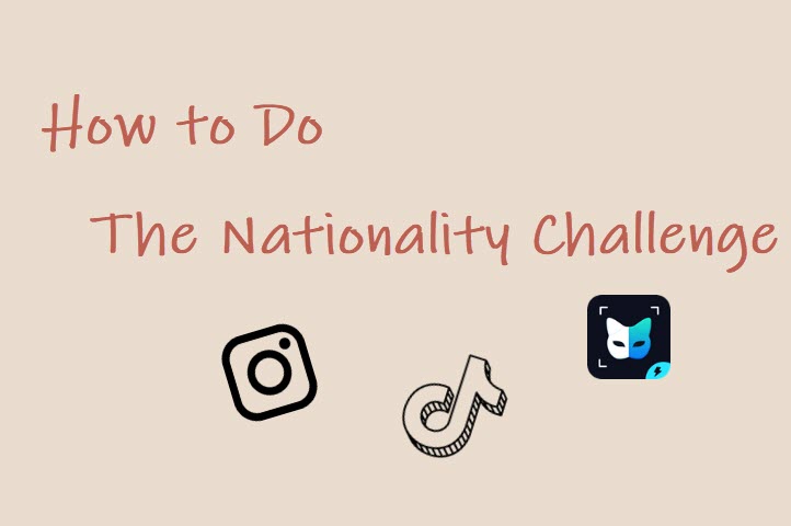 the nationality challenge on Instagram and TikTok