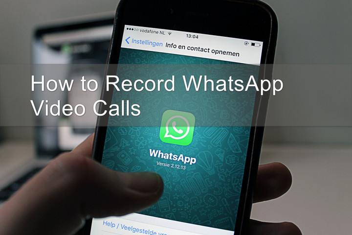 record whatsapp video call