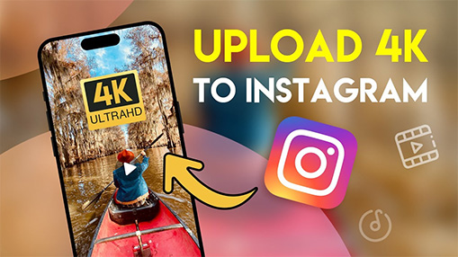 how to post 4k video downloader to instagram