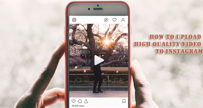 How to Upload High Quality Videos to Instagram - Guide 2024