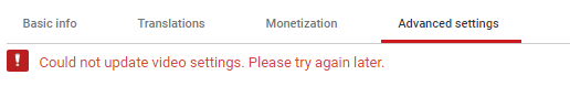 YouTube could not update video settings. Please try again later.