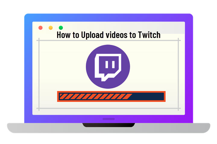 How to upload videos to twitch