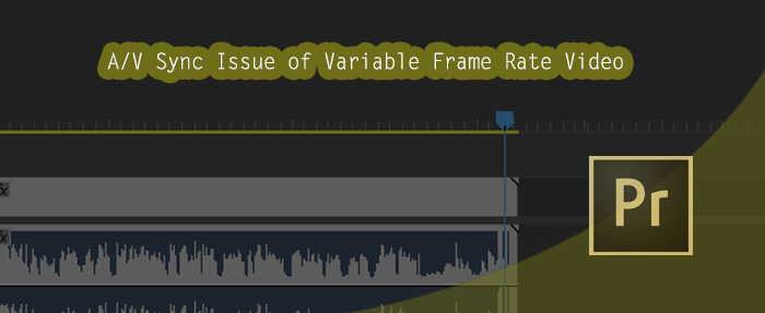 Video audio out of sync in Premiere Pro